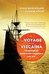 The Voyage Of The Vizcaina: The Mystery of Christopher Columbus's Last Ship – Discovering the Oldest Shipwreck: Archaeological Adventure and Maritime History The Voyage Of The Vizcaina: The Mystery of Christopher Columbus's Last Ship – Discovering the Oldest Shipwreck: Archaeological Adventure and Maritime History