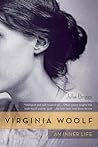 Virginia Woolf: An Inner Life – A Fresh Biography Exploring Her Creative Work Through Essays and Letters