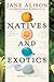 Natives And Exotics by Jane Alison