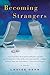 Becoming Strangers