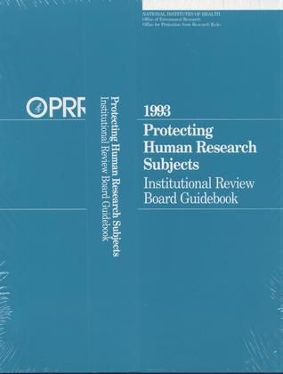 Protecting Human Research Subjects: Institutional Review Board Guidebook