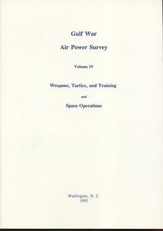 Gulf War Air Power Survey: Weapons, Tactics, and Training and Space Operations