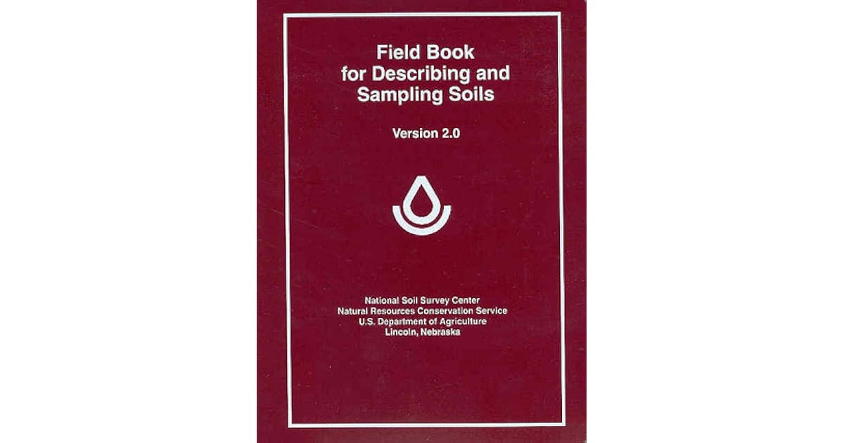 Field Book for Describing and Sampling Soils, Version 2.0 by US