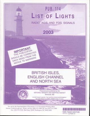 List of Lights, Radio Aids and Fog Signals, 2003 (Pub. 114): British Isles, English Channel and North Sea