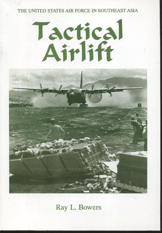 Tactical Airlift (The United States Air Force in Southeast Asia)