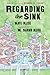 Regarding the Sink: Where, Oh Where, Did Waters Go?