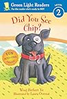 Did You See Chip? (Green Light Readers Level 2)
