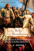 In the Belly of the Bloodhound: Being an Account of a Particularly Peculiar Adventure in the Life of Jacky Faber (Bloody Jack, #4)