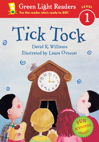 Tick Tock: A Fun Story About Four Friends Who Clean the House Before Mom Gets Home for Children (Ages 4-7) (Leveled Reader 1, 80)
