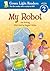 My Robot by Eve Bunting My Robot by Eve Bunting