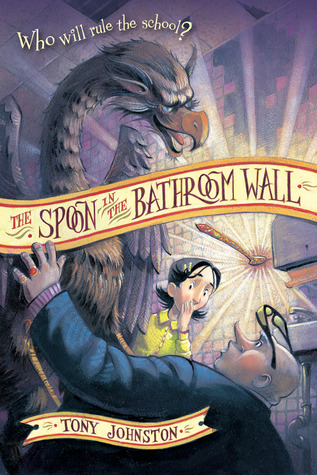 The Spoon in the Bathroom Wall: A Humorous Middle Grade Fantasy About a King Arthur Spoof for Kids (Ages 8-12)