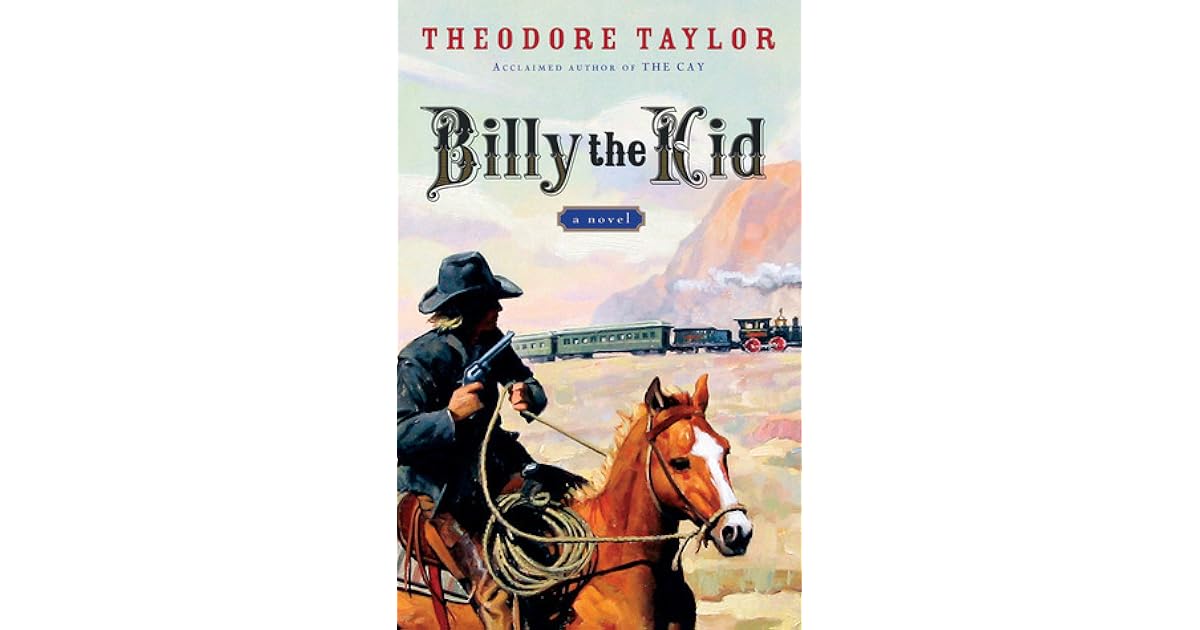 Billy the Kid A Novel by Theodore Taylor
