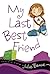 My Last Best Friend