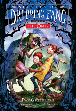 The Onts (Secrets of Dripping Fang, #1)