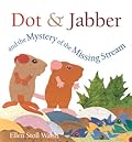 Dot & Jabber and the Mystery of the Missing Stream