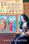 Doomed Queen Anne by Carolyn Meyer