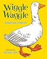 Wiggle Waggle by Jonathan London