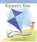 Kipper's Kite: [Touch and Feel]