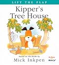 Kipper's Tree House: [Lift the Flap]