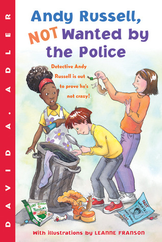 Andy Russell, Not Wanted by the Police: A Detective Mystery for Kids (Ages 6-9) About Strange Things Happening at a Neighbor's House