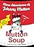 Mutton Soup: More Adventures of Johnny Mutton