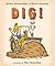 Dig!