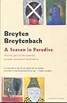 Season In Paradise: A Travelogue After Exile―South Africa's Hellish Reality of Apartheid and Racial Discrimination (A Harvest Book)