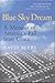 Blue Sky Dream: A Memoir of...