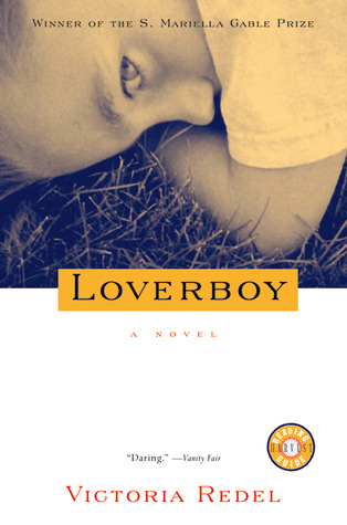 Loverboy: The Debut Novel of a Singular Mother, Her Dangerous Devotion, and the Darkly Extreme World She Creates