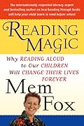 Reading Magic: Why Reading Aloud to Our Children Will Change Their Lives Forever