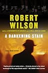 A Darkening Stain by Robert  Wilson