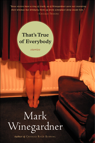 That's True Of Everybody: Intimate Short Stories About the Contradictions of the Human Heart