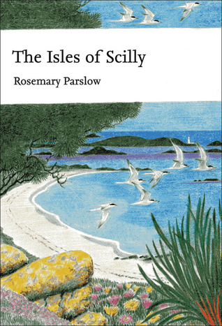 The Isles of Scilly (New Naturalist, #103)