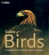 Collins Birds: A Complete Photographic Guide to all British and European Species