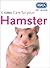 Care for Your Hamster by RSPCA