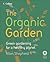 The Organic Garden: Green Gardening for a Healthy Planet
