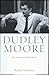 Dudley Moore: An Intimate P...