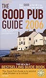 The Good Pub Guide 2006: Over 5000 of the UK's Top Pubs for Beer, Wine and Food