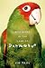 Elsewhere In the Land of Parrots by Jim Paul