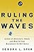 Ruling the Waves: Cycles of Discovery, Chaos, and Wealth, from the Compass to the Internet