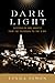Dark Light: Electricity and...