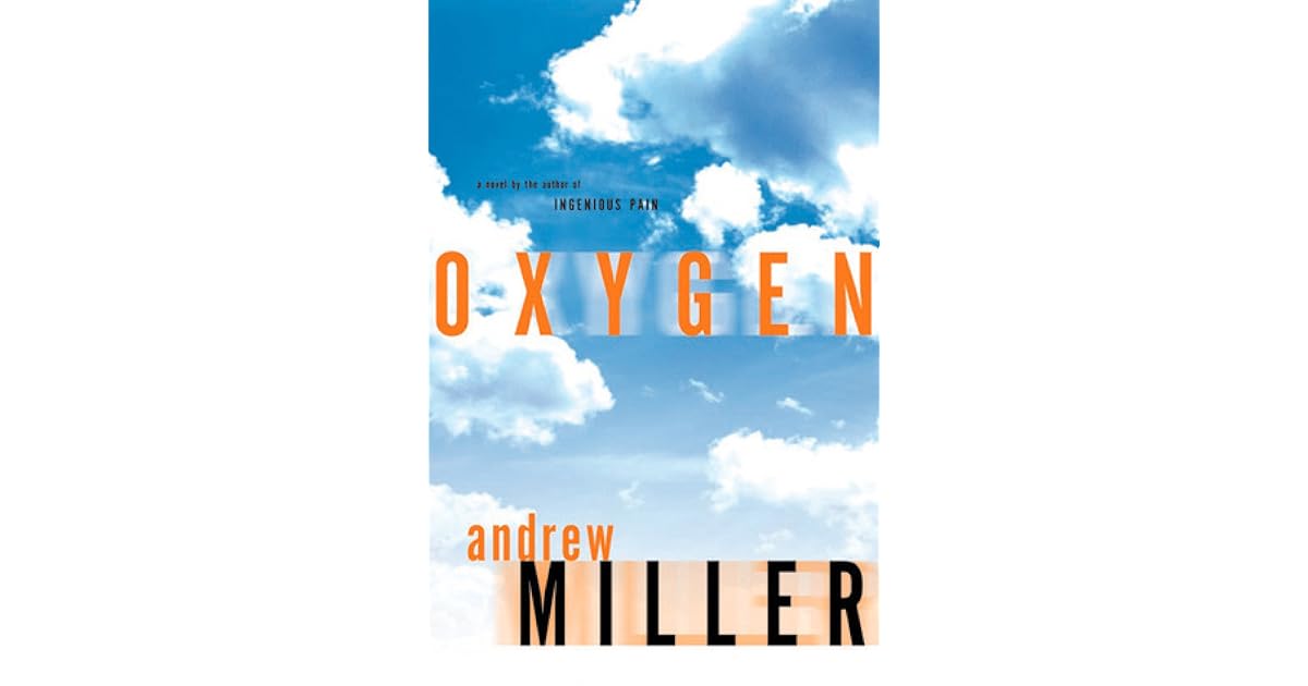 Oxygen by Andrew Miller