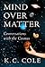 Mind over Matter: Conversations With the Cosmos