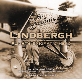 Lindbergh: Flight's Enigmatic Hero (Hardcover)