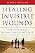 Healing Invisible Wounds by Richard F. Mollica