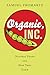 Organic, Inc.: Natural Foods And How They Grew