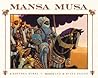 Mansa Musa: The Lion of Mali Mansa Musa: The Lion of Mali