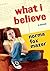 What I Believe: A Novel