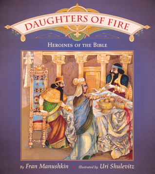 Daughters of Fire: Heroines of the Bible (Hardcover)