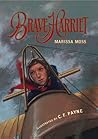 Brave Harriet: The First Woman to Fly the English Channel Brave Harriet: The First Woman to Fly the English Channel